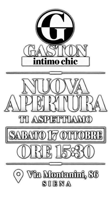 Locandina: nuova apertura Gaston intimo chic, sabato 17 ottobre ore 15:30, Via Montanini 86, Siena